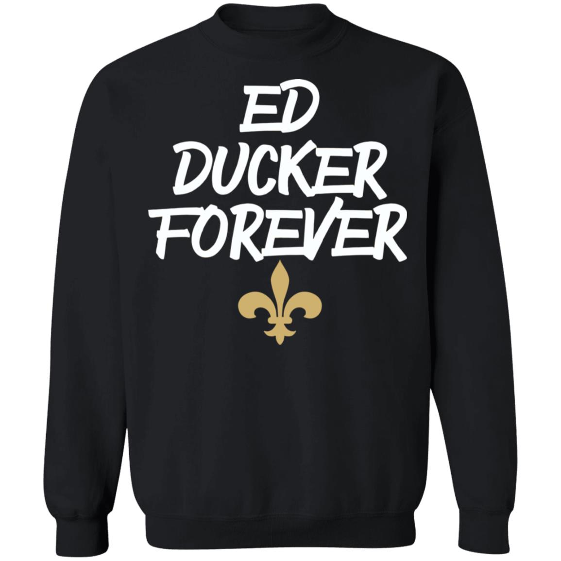 Ed Ducker Forever Shirt Panetory – Graphic Design Apparel &Amp; Accessories Online