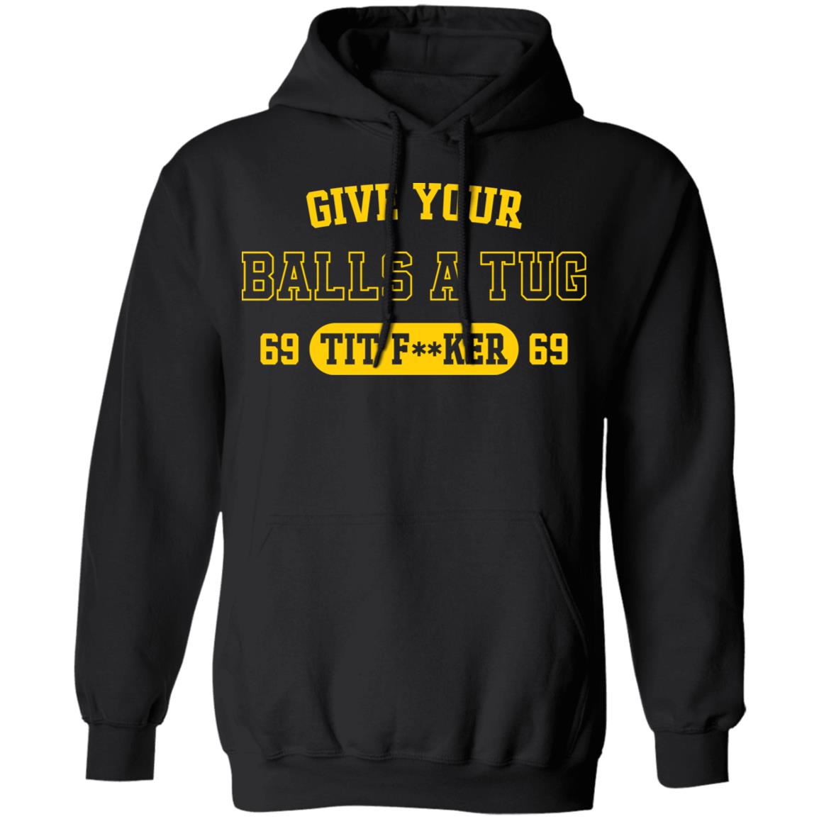 Give Your Balls A Tug 69 Tit Fucker 69 Shirt Panetory – Graphic Design Apparel &Amp; Accessories Online