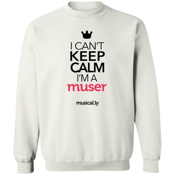 I Can'T Keep Calm I'M A Muser Musically Shirt