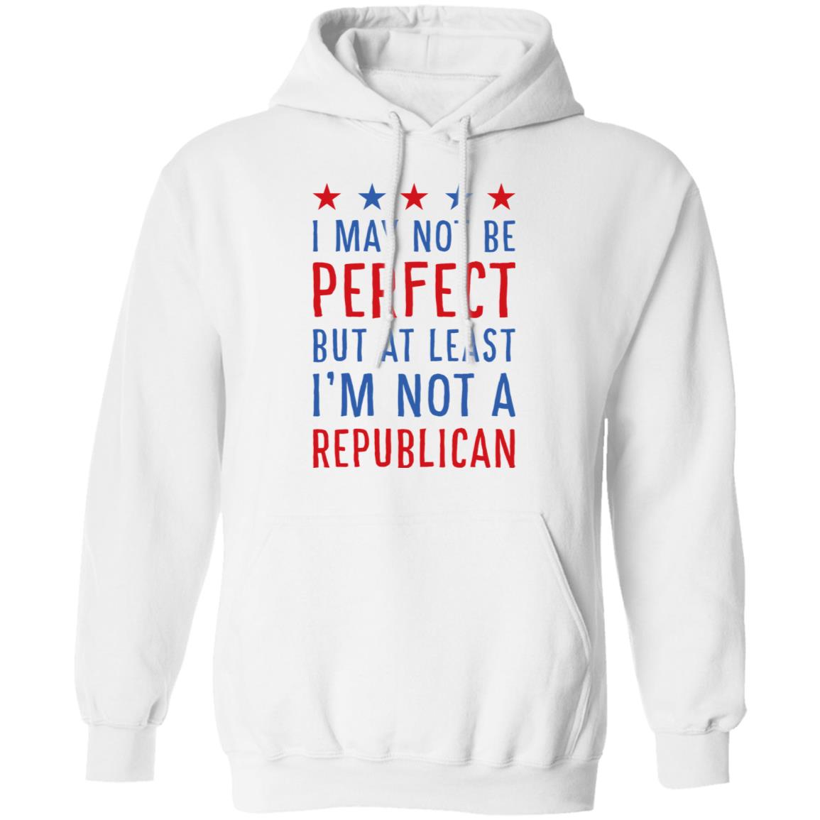 I May Not Be Perfect But At Least I’m Not A Republican Shirt 2