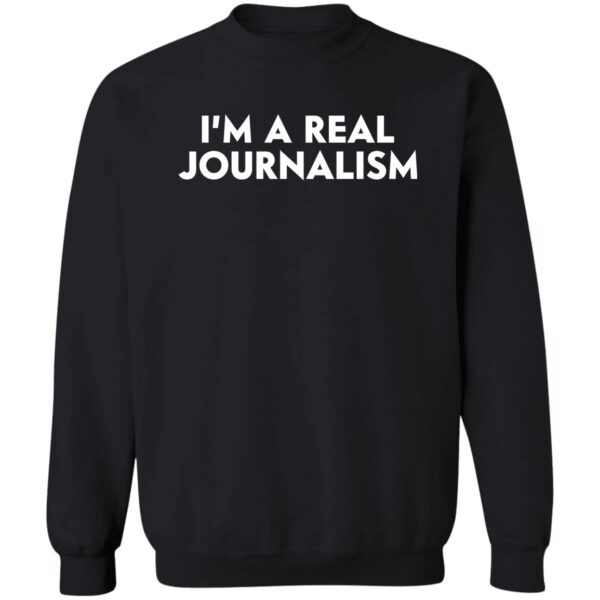 I'M A Real Journalism Shirt