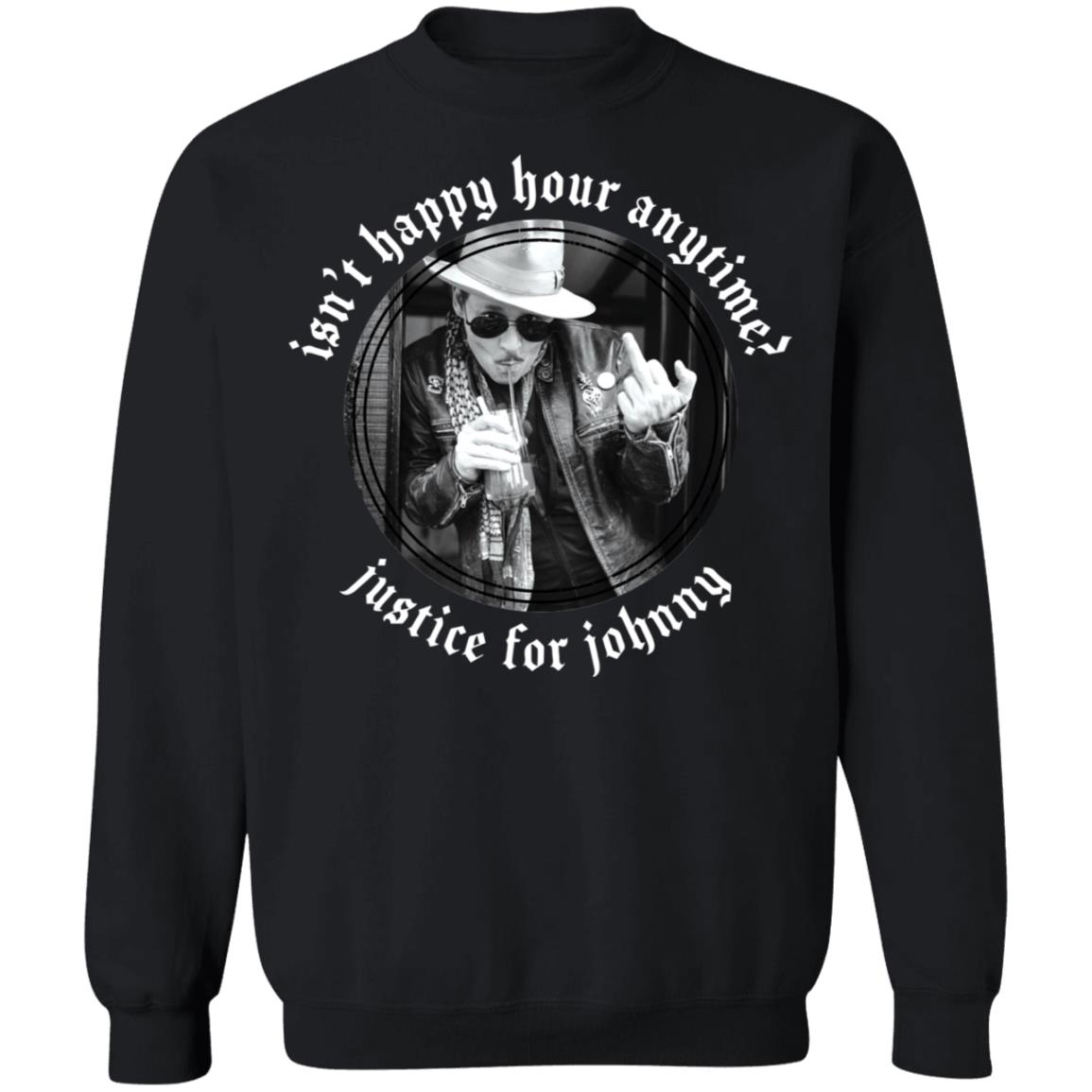 Isn'T Happy Hour Anytime Justice For Johnny Deep Shirt Panetory – Graphic Design Apparel &Amp; Accessories Online