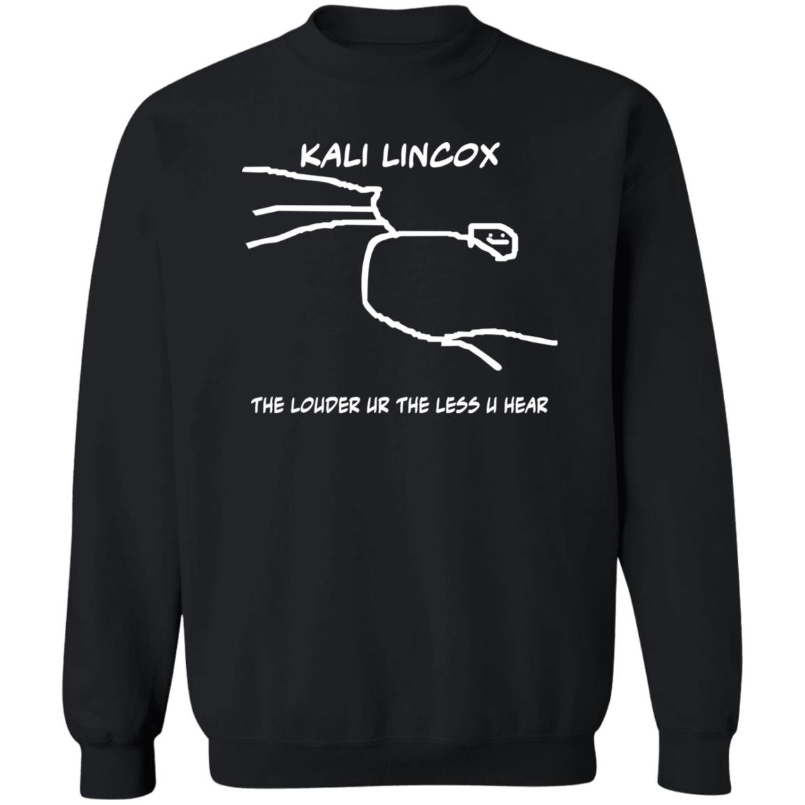 Kali Lincox The Louder Ur The Less U Hear Shirt Panetory – Graphic Design Apparel &Amp; Accessories Online