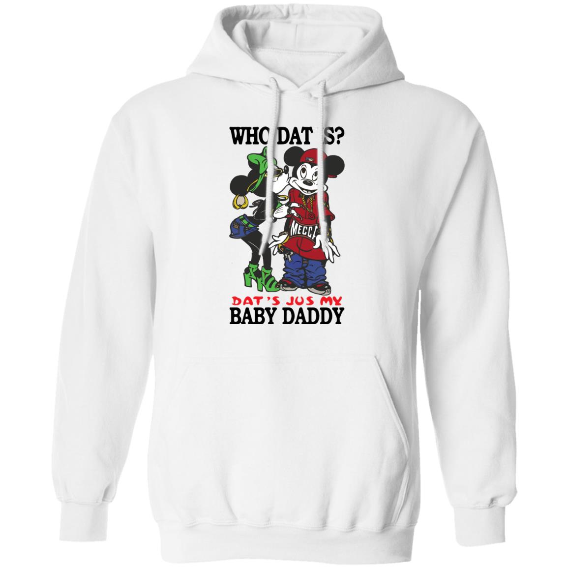 Mickey Who Dat Is That'S Jus My Baby Daddy Shirt Panetory – Graphic Design Apparel &Amp; Accessories Online