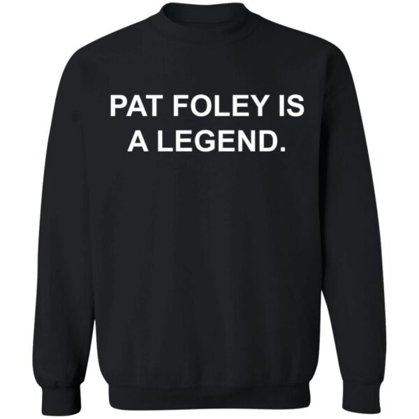 Pat Foley Is A Legend Shirt