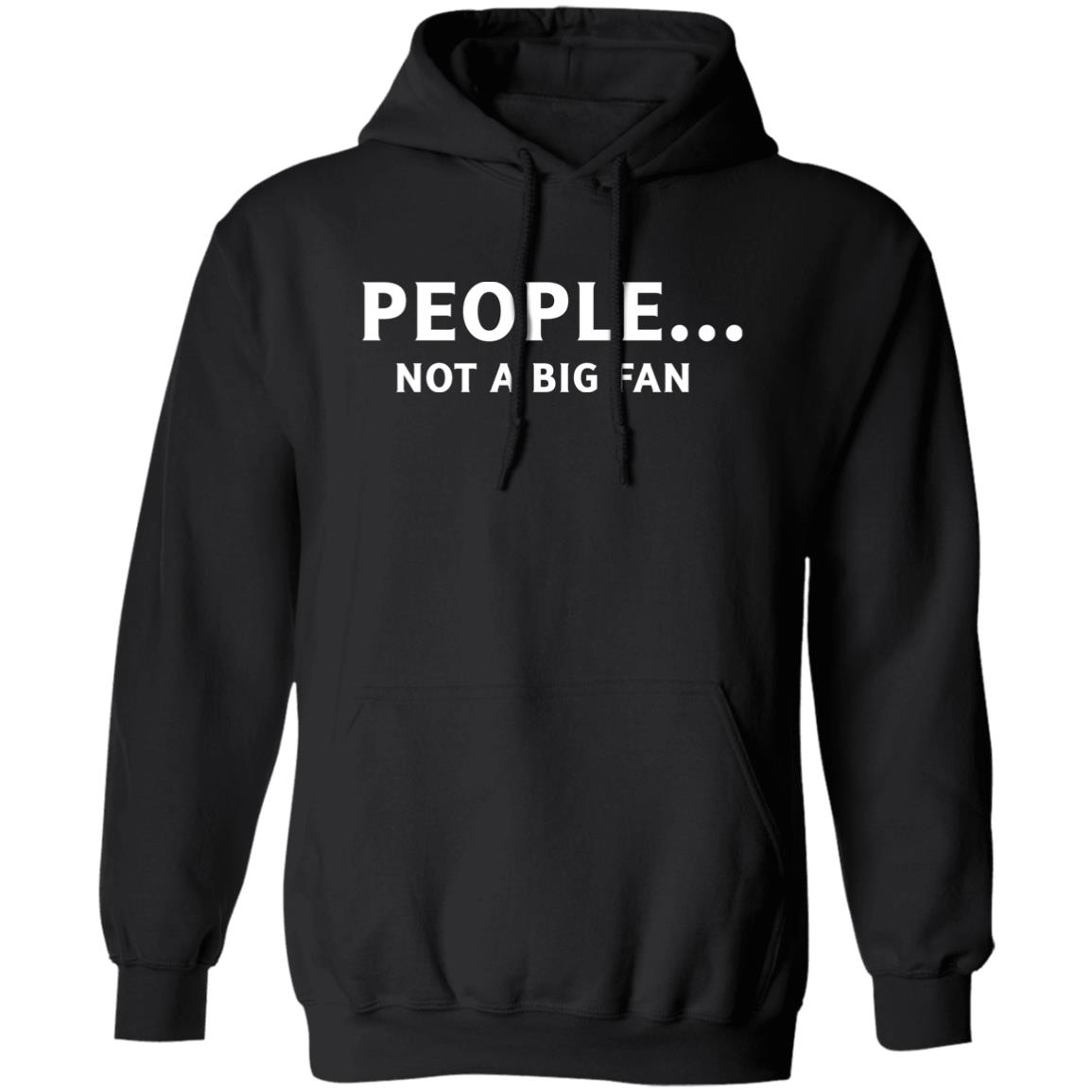 People Not Big Fan Shirt Panetory – Graphic Design Apparel &Amp; Accessories Online