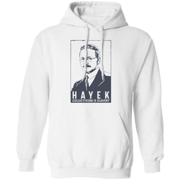 The Friedrich Hayek Collectivism Is Slavery Shirt