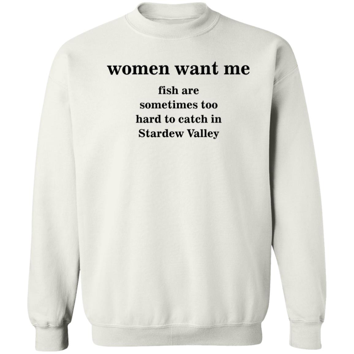 Women Want Me Fish Are Sometimes Too Hard To Catch In Stardew Valley Shirt Panetory – Graphic Design Apparel &Amp; Accessories Online