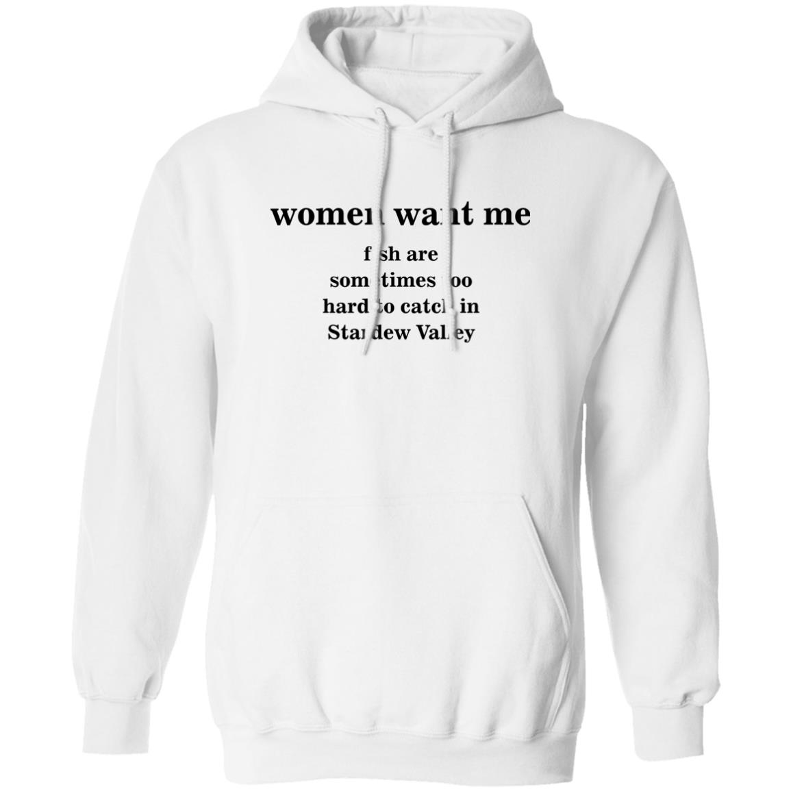 Women Want Me Fish Are Sometimes Too Hard To Catch In Stardew Valley Shirt Panetory – Graphic Design Apparel &Amp; Accessories Online