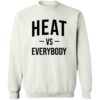 Heat Vs Everybody Shirt 1