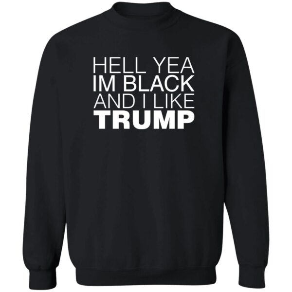 Hell Yea In Black And I Like Trump Shirt