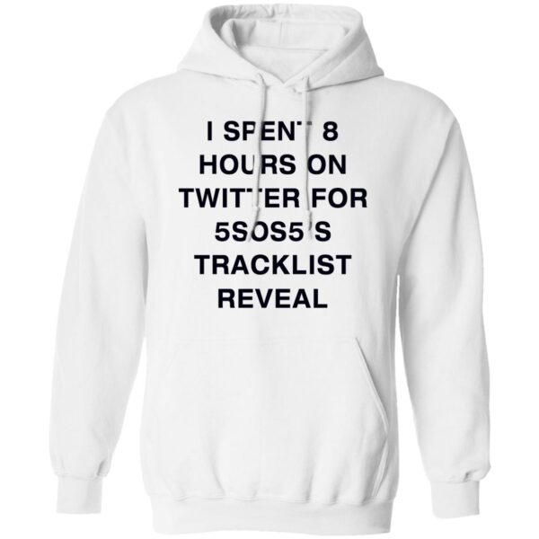 I Spent 8 Hours On Twitter For 5Sos5'S Tracklist Reveal Shirt