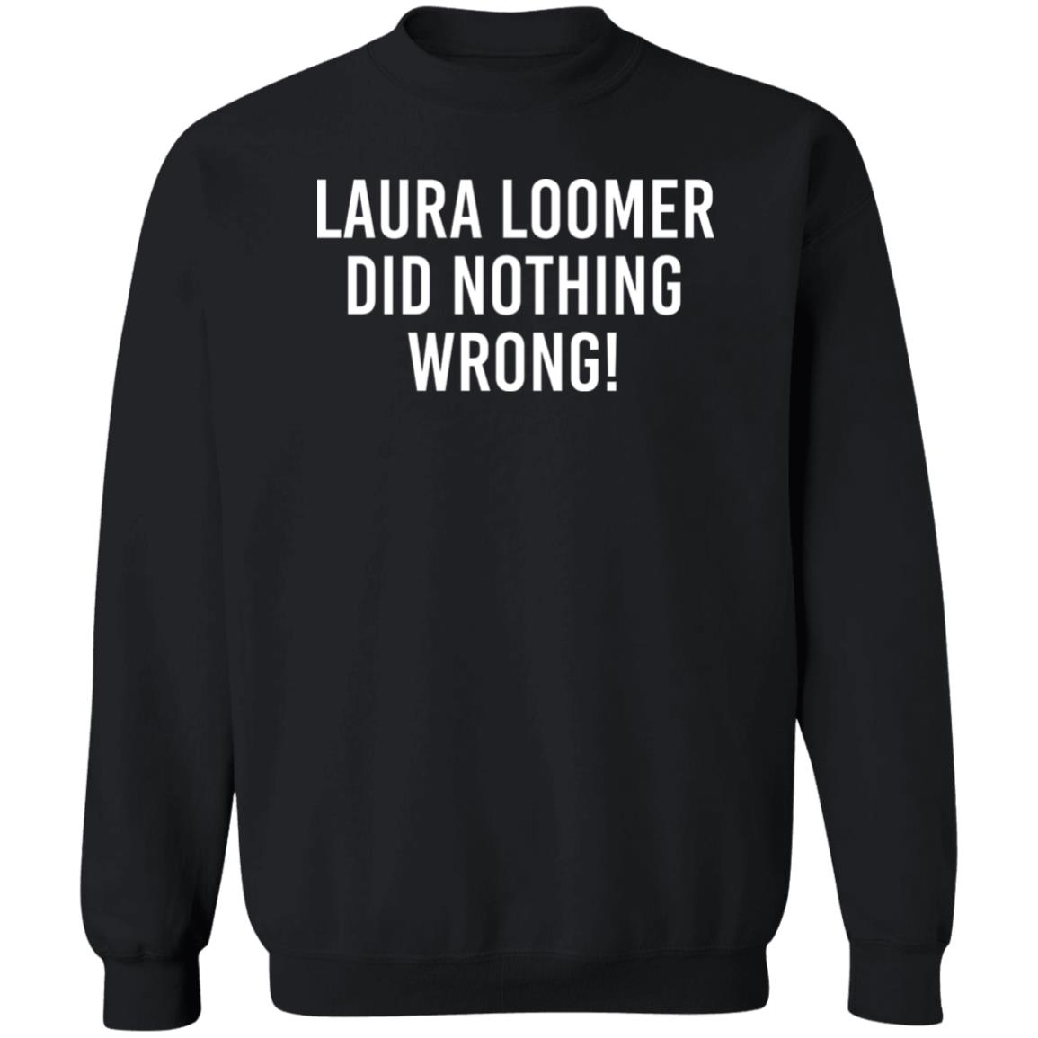 Laura Loomer Did Nothing Wrong Shirt 2