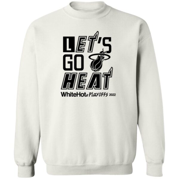 Let'S Go Heat White Hot Playoffs Shirt