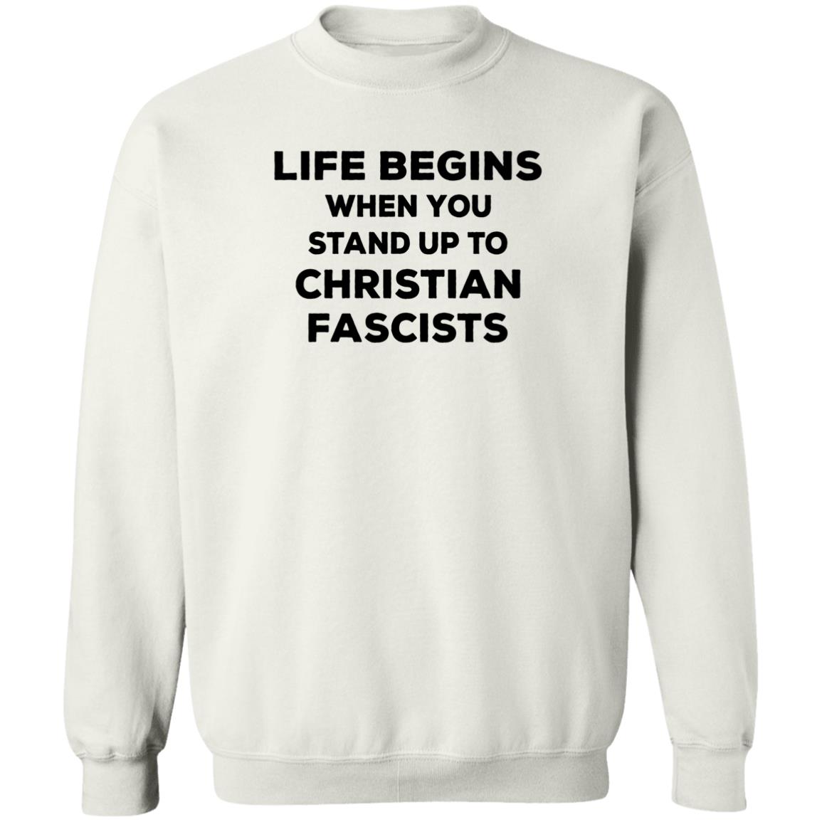Life Begins When You Stand Up To Christian Fascists Shirt Panetory – Graphic Design Apparel &Amp; Accessories Online