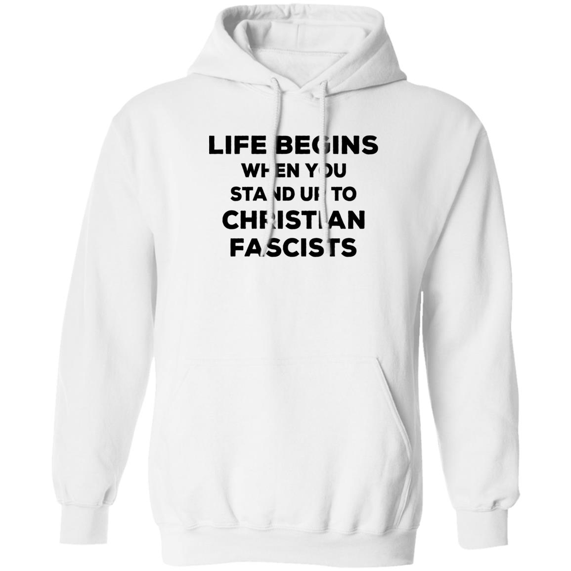 Life Begins When You Stand Up To Christian Fascists Shirt Panetory – Graphic Design Apparel &Amp; Accessories Online