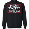 Mean Tweets And Cheap Gas 2024 Shirt 2