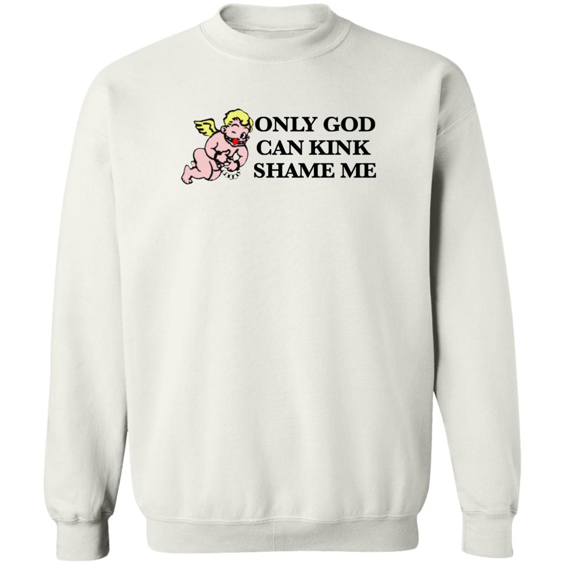 Only God Can Kink Shame Me Shirt 1