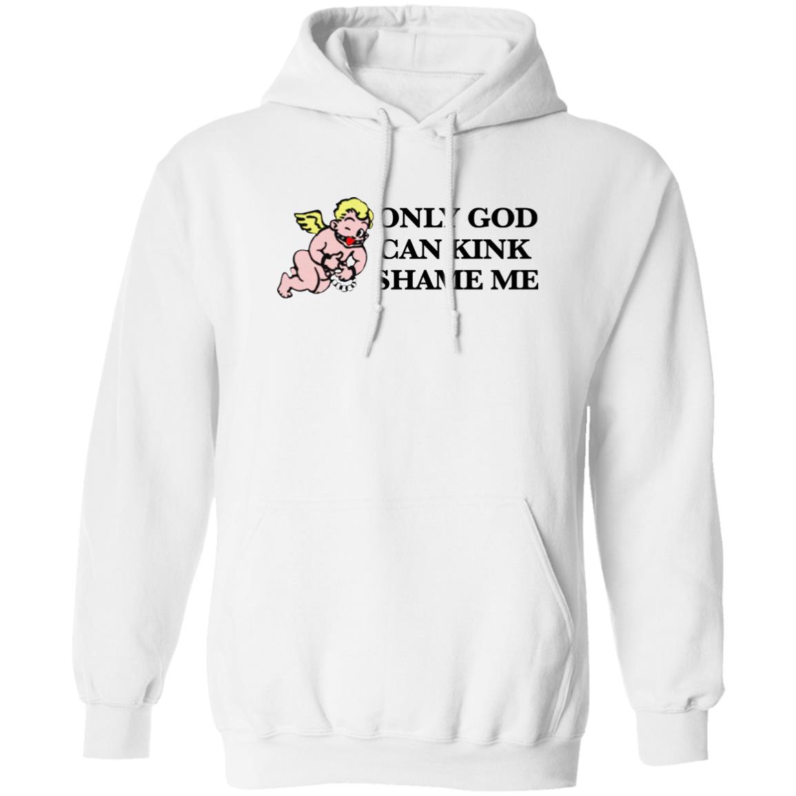 Only God Can Kink Shame Me Shirt 2