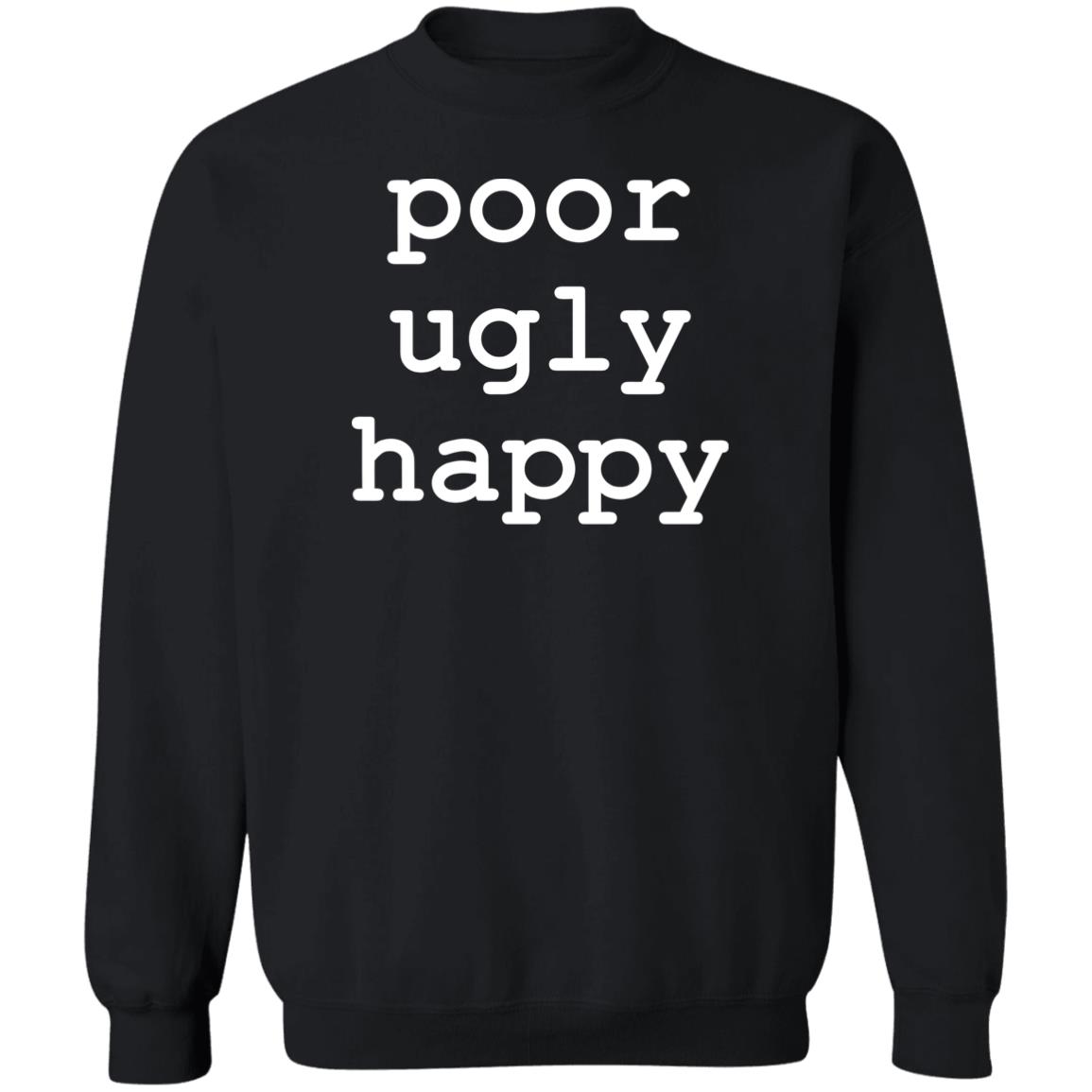 Poor Ugly Happy Shirt Panetory – Graphic Design Apparel &Amp; Accessories Online