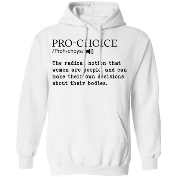 Pro Choice The Radical Notion That Women Are People Shirt
