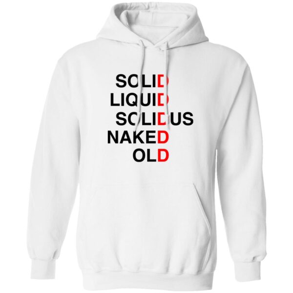 Solid Liquid Solidus Naked Old Shirt