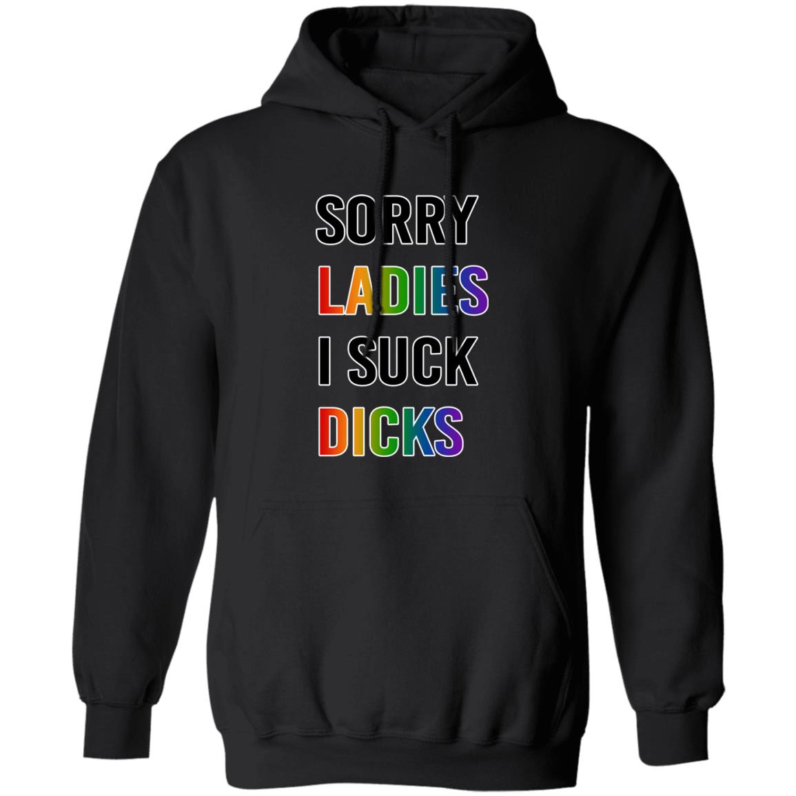 Sorry Ladies I Suck Dicks Shirt 1