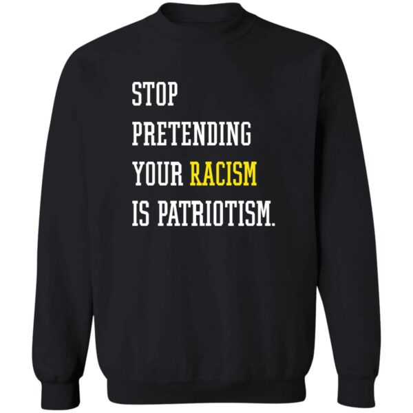 Hey Dark Maga Stop Pretending Your Racism Is Patriotism Shirt