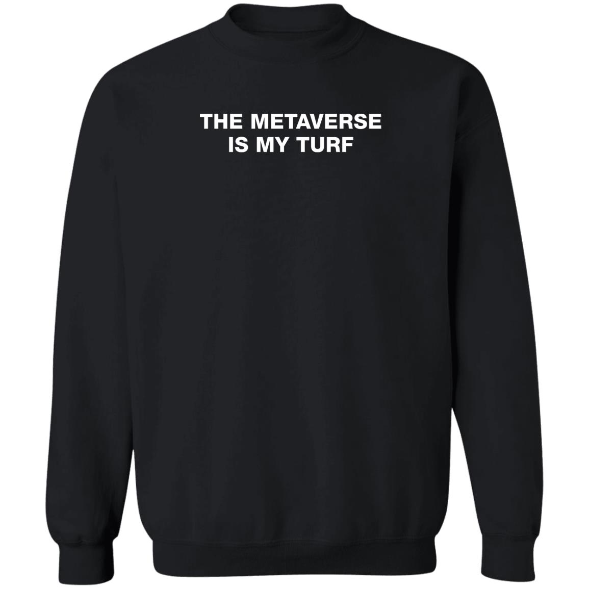 The Metaverse Is My Turf Shirt 2