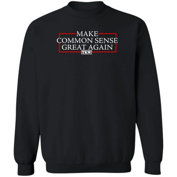 Tkw Make Common Sense Great Again Shirt