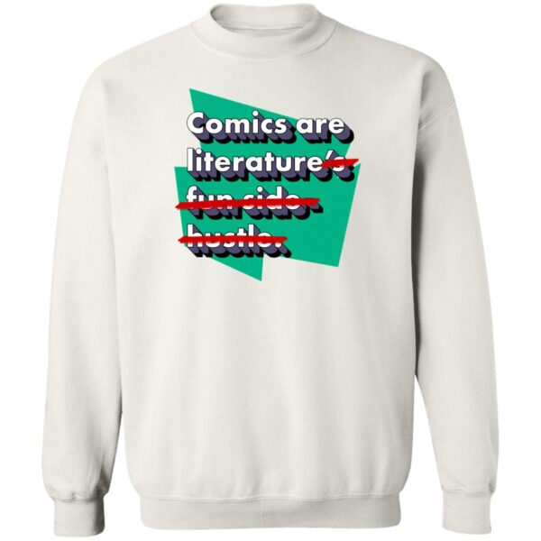 Comics Are Literature'S Fun Side Hustle Shirt