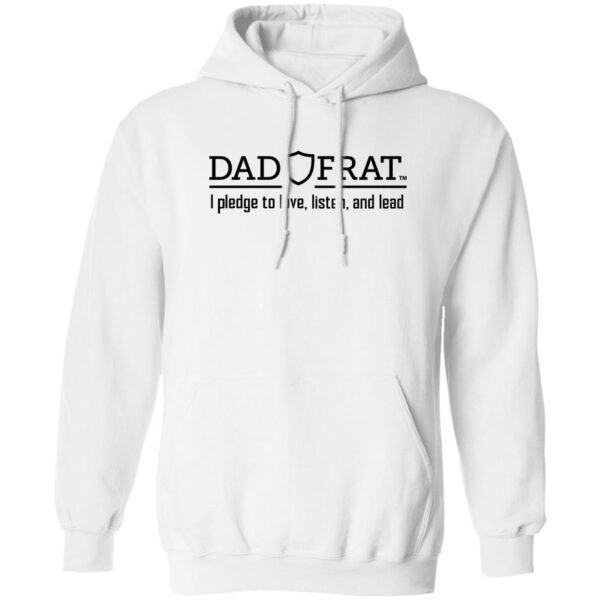 Dad Frat I Pledge To Love Listen And Lead Shirt