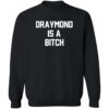 Draymond Is A Bitch Shirt 2