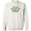 I Like Cats I Just Can’t Eat A Whole One By Myself Shirt 2