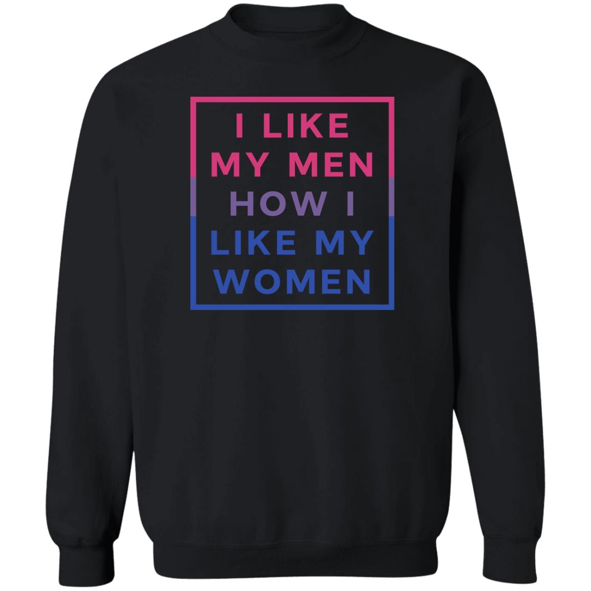I Like My Men How I Like My Women Shirt 2