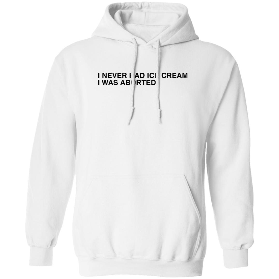 I Never Had Ice Cream I Was Aborted Shirt Panetory – Graphic Design Apparel &Amp; Accessories Online