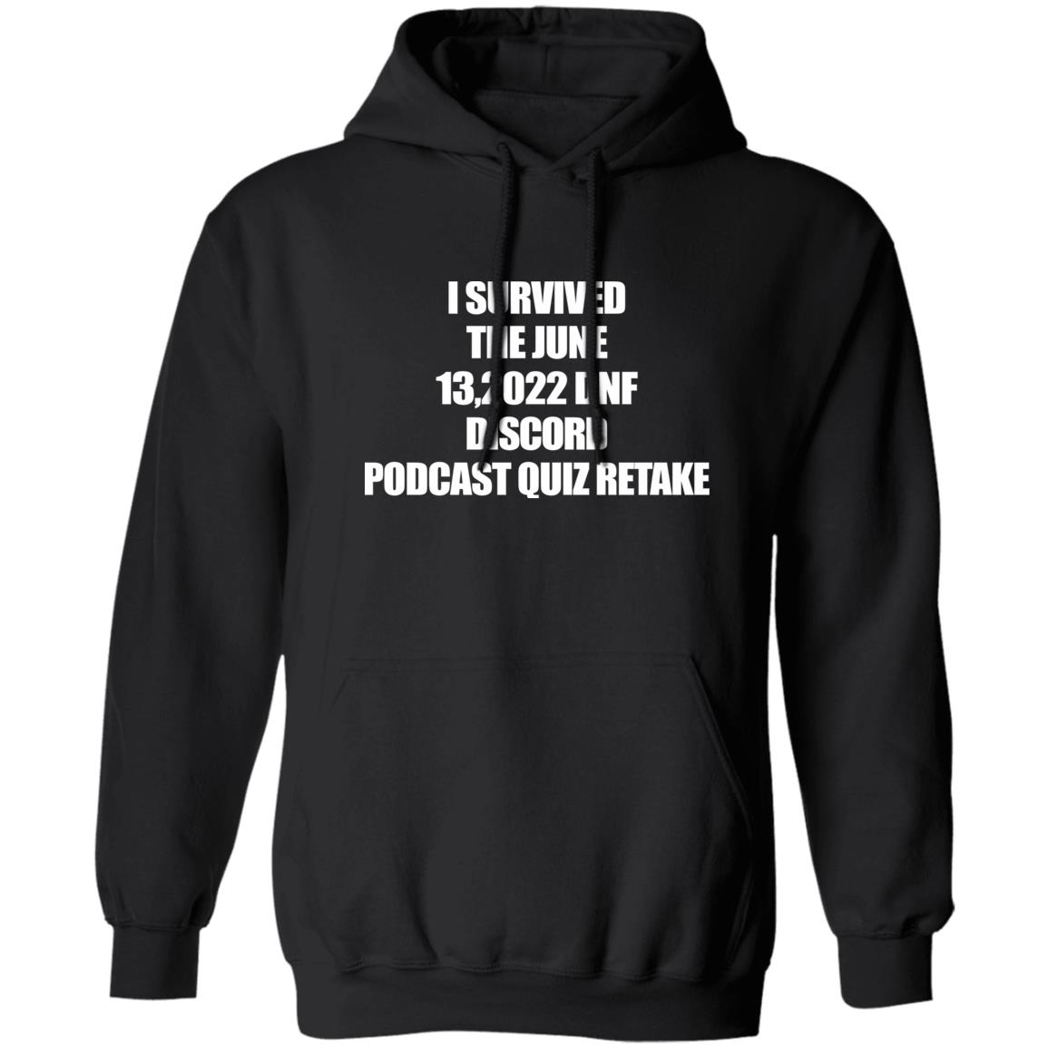 I Survived The June 13 2022 Dnf Discord Podcast Quiz Retake Shirt 1