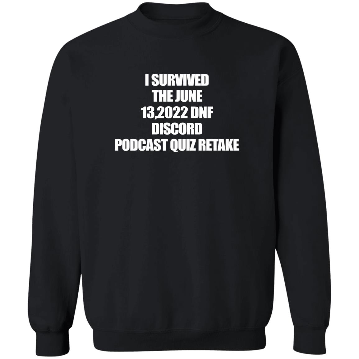 I Survived The June 13 2022 Dnf Discord Podcast Quiz Retake Shirt 2