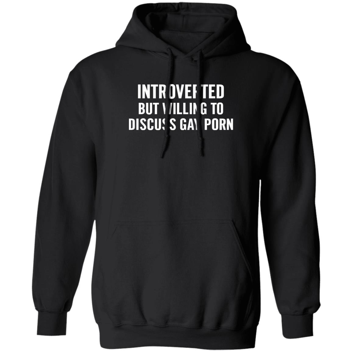 Introverted But Willing To Discuss Gay Porn Shirt Panetory – Graphic Design Apparel &Amp; Accessories Online
