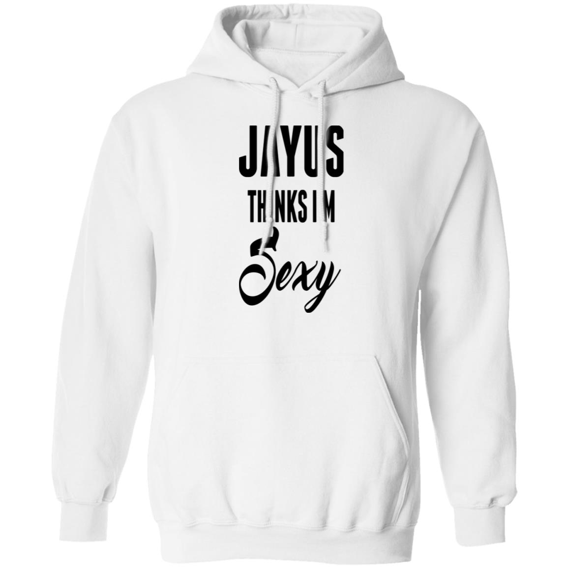 Jayus Thinks I’m Sexy Shirt 2