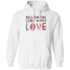 Kamala Harris Real Leaders Lead With Love Shirt 1