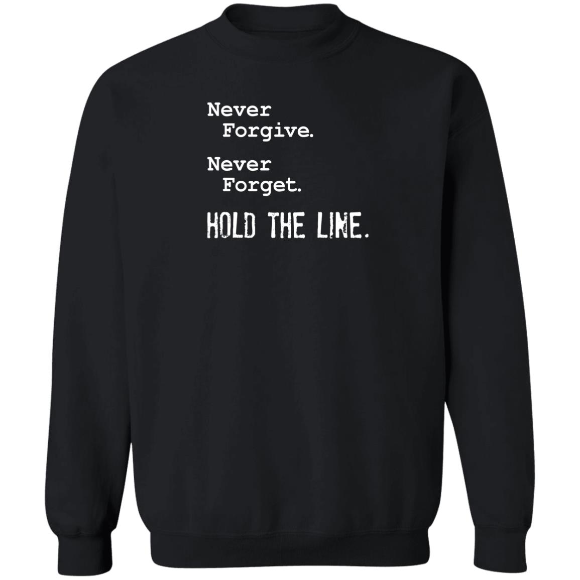 Never Forgive Never Forget Hold The Line Shirt Panetory – Graphic Design Apparel &Amp; Accessories Online