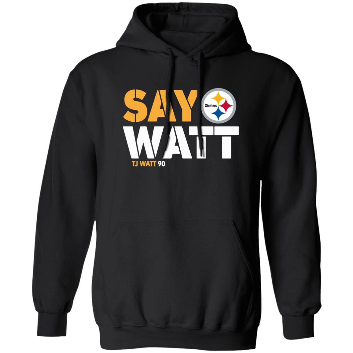 Pittsburgh Steelers Say Watt Tj Watt 90 Shirt Panetory – Graphic Design Apparel &Amp; Accessories Online