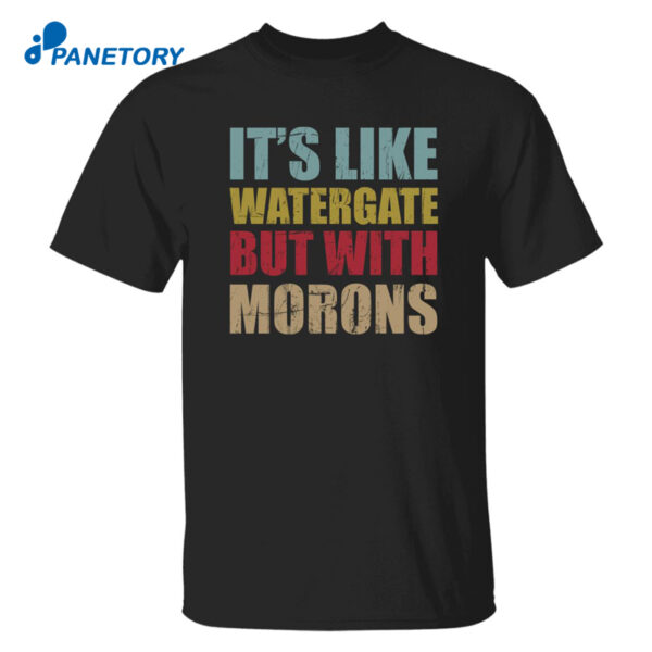 Rex Chapman Luckyiam It'S Like Watergate But With Morons Shirt