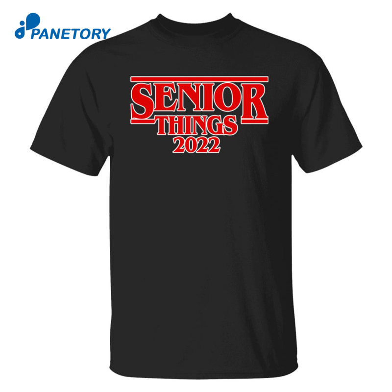 Senior Things 2022 Shirt