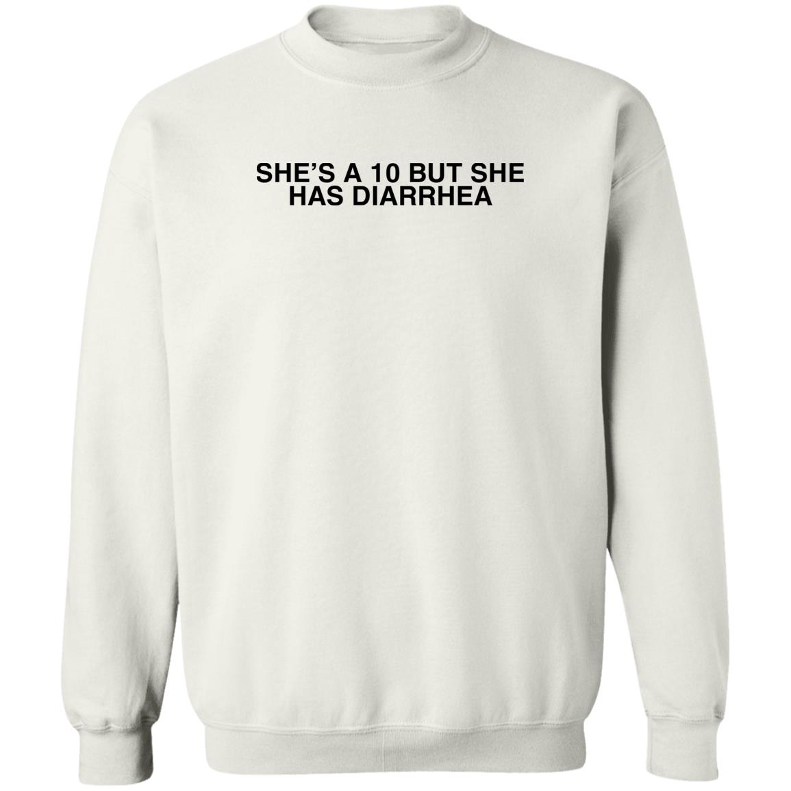 She'S A 10 But She Has Diarrhea Shirt Panetory – Graphic Design Apparel &Amp; Accessories Online
