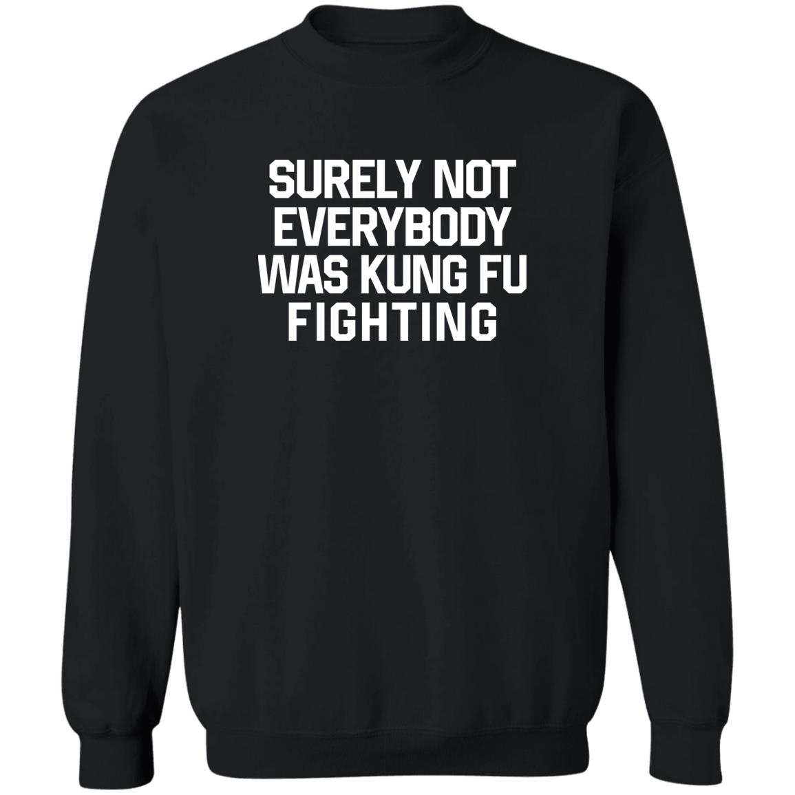 Surely Not Everybody Was Kung Fu Fighting Panetory – Graphic Design Apparel &Amp; Accessories Online