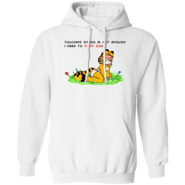 Touching Grass Is Not Enough I Need To Fight God Garfield Meme Shirt