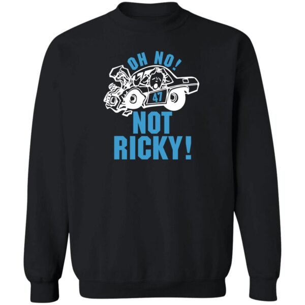 Oh No Not Ricky Shirt