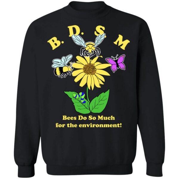 Bdsm Bee Do So Much For The Environment Shirt
